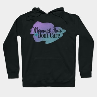 Mermaid Hair Don't Care Hoodie